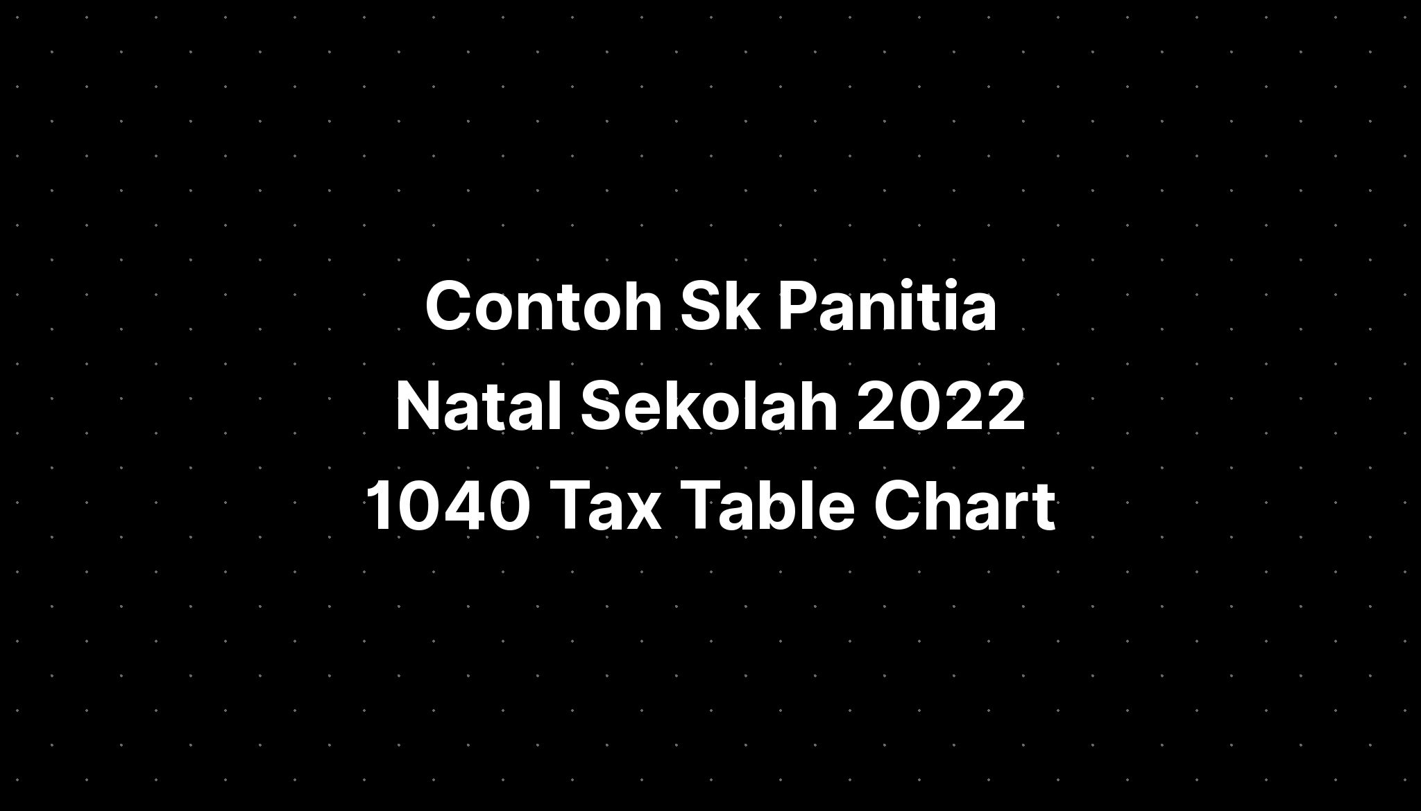 Contoh Sk Panitia Natal Sekolah Tax Table Chart Imagesee